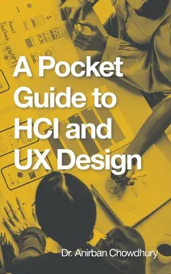 Un ghid de buzunar pentru Hci și Ux Design - A Pocket Guide to Hci and Ux Design