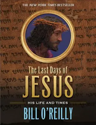 Ultimele zile ale lui Iisus: Viața și epoca sa - The Last Days of Jesus: His Life and Times