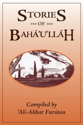 Povestirile lui Baha'u'llah - Stories of Baha'u'llah