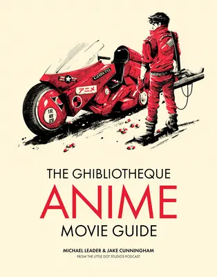 The Ghibliotheque Anime Movie Guide: Ghidul esențial al cinematografiei japoneze de animație - The Ghibliotheque Anime Movie Guide: The Essential Guide to Japanese Animated Cinema