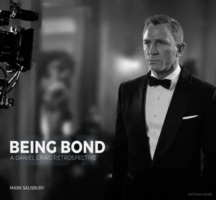 Being Bond: O retrospectivă Daniel Craig - Being Bond: A Daniel Craig Retrospective