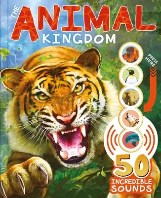 Regatul animalelor: With 50 Incredible Sounds! - The Animal Kingdom: With 50 Incredible Sounds!