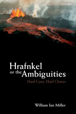 Hrafnkel sau ambiguitățile: Cazuri dificile, alegeri dificile - Hrafnkel or the Ambiguities: Hard Cases, Hard Choices