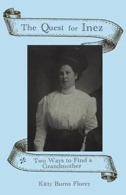 The Quest for Inez: Două moduri de a găsi o bunică - The Quest for Inez: Two Ways to Find a Grandmother