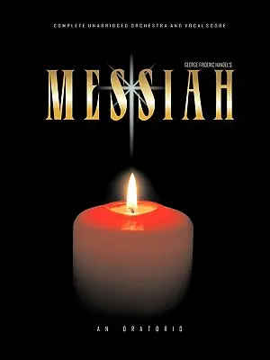 Mesia de Handel: Complete Vocal and Orchestra Score - Handel's Messiah: Complete Vocal and Orchestra Score