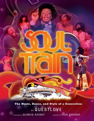 Soul Train: Muzica, dansul și stilul unei generații: The Music, Dance, and Style of a Generation - Soul Train: The Music, Dance, and Style of a Generation
