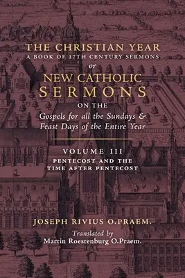 Anul creștin: Vol. 3 (Predici pentru Rusalii și perioada de după Rusalii) - The Christian Year: Vol. 3 (Sermons for Pentecost and the Time after Pentecost)