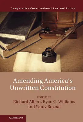 Modificarea Constituției nescrise a Americii - Amending America's Unwritten Constitution