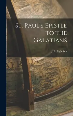 Epistola Sfântului Pavel către Galateni - St. Paul's Epistle to the Galatians
