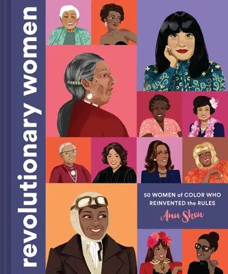 Femei revoluționare: 50 de femei de culoare care au reinventat regulile - Revolutionary Women: 50 Women of Color Who Reinvented the Rules
