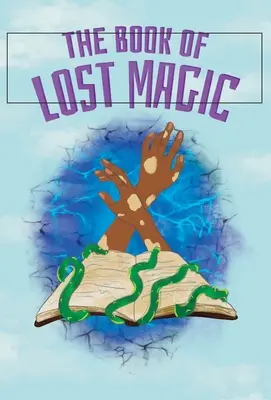 Cartea magiei pierdute - The Book of Lost Magic