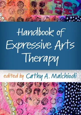 Manual de terapie prin arte expresive - Handbook of Expressive Arts Therapy