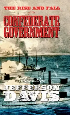 Ascensiunea și căderea guvernului confederat: Volumul unu - The Rise and Fall of the Confederate Government: Volume One