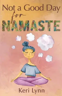 Nu este o zi bună pentru Namaste - Not a Good Day for Namaste