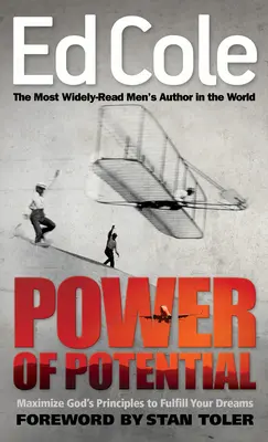 Puterea potențialului: Maximizează principiile lui Dumnezeu pentru a-ți împlini visele - Power of Potential: Maximize God's Principles to Fulfill Your Dreams