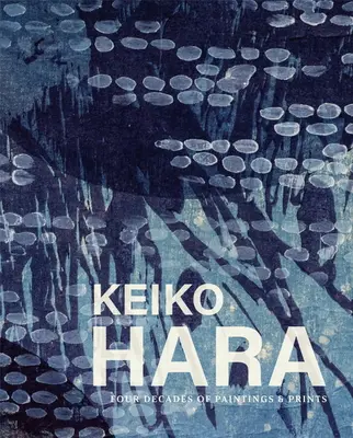 Keiko Hara: Patru decenii de picturi și gravuri - Keiko Hara: Four Decades of Paintings and Prints