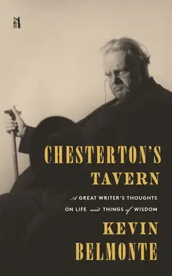 Taverna lui Chesterton: Gândurile unui mare scriitor despre viață și lucruri - Chesterton's Tavern: A Great Writer's Thoughts on Life and Things