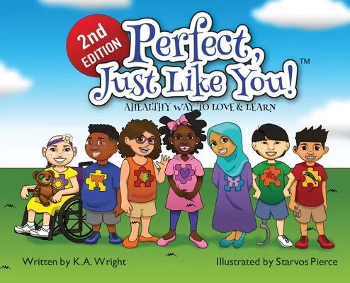 Perfect, exact ca tine! Un mod sănătos de a iubi și învăța - Perfect, Just Like You!: A Healthy Way To Love & Learn