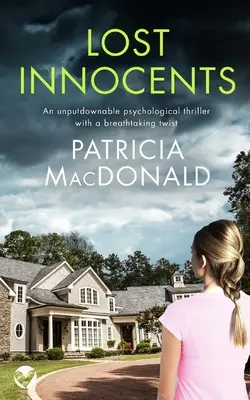 LOST INNOCENTS un thriller psihologic de nerefuzat cu o răsucire uluitoare - LOST INNOCENTS an unputdownable psychological thriller with a breathtaking twist