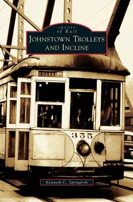 Johnstown Troleibuze și înclinare - Johnstown Trolleys and Incline