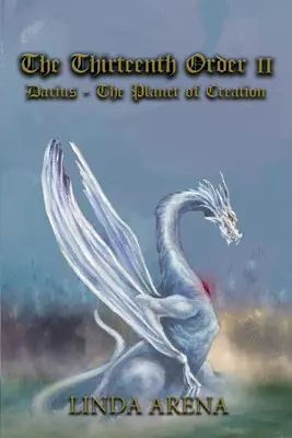 Al treisprezecelea ordin II: Darius-Planetul Creației - The Thirteenth Order II: Darius-Planet of Creation