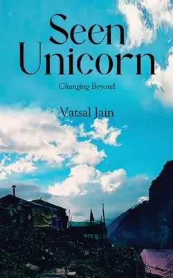 Unicornul văzut - Schimbarea de dincolo - Seen Unicorn - Changing Beyond