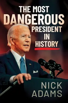 Cel mai periculos președinte din istorie - The Most Dangerous President in History