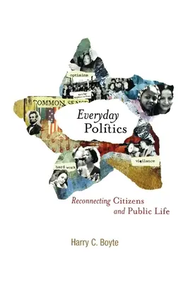 Politica de zi cu zi: Reconectarea cetățenilor și a vieții publice - Everyday Politics: Reconnecting Citizens and Public Life
