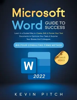 Microsoft Word Ghid pentru succes: Învățați într-un mod ghidat să creați, să editați și să formatați documentele dvs. text pentru a vă optimiza sarcinile și pentru a vă surprinde șefii și - Microsoft Word Guide for Success: Learn in a Guided Way to Create, Edit & Format Your Text Documents to Optimize Your Tasks & Surprise Your Bosses And