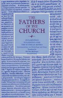 Fulgentius și călugării sciți: Corespondență despre hristologie și har - Fulgentius and the Scythian Monks: Correspondence on Christology and Grace