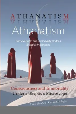Athanatismul: Conștiința și nemurirea sub microscopul unui sceptic - Athanatism: Consciousness and Immortality Under a Skeptic's Microscope
