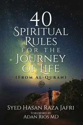40 de reguli spirituale pentru călătoria vieții: Din Al-Quran - 40 Spiritual Rules for the Journey of Life: From Al-Quran