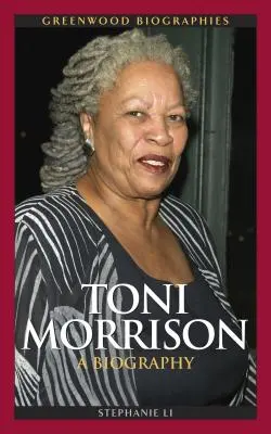 Toni Morrison: O biografie - Toni Morrison: A Biography