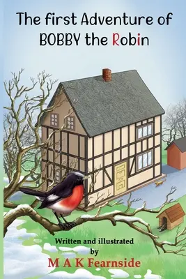 Prima aventură a lui Bobby Robin - The First Adventure of Bobby the Robin