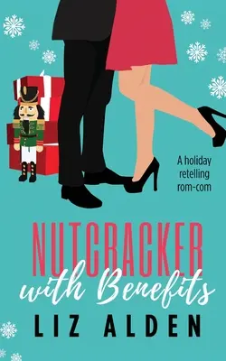 Spărgătorul de nuci cu beneficii: O poveste de vacanță Rom-Com - Nutcracker with Benefits: A Holiday Retelling Rom-Com