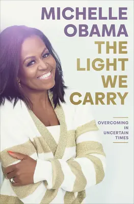 The Light We Carry: Învingerea în vremuri nesigure - The Light We Carry: Overcoming in Uncertain Times