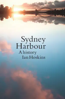 Portul Sydney: O istorie, ediție actualizată - Sydney Harbour: A History, Updated edition