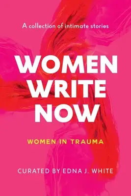 Femeile scriu acum: Femei în traumă - Women Write Now: Women in Trauma