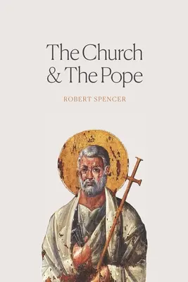 The Church and the Pope: Argumente în favoarea Ortodoxiei - The Church and the Pope: The Case for Orthodoxy