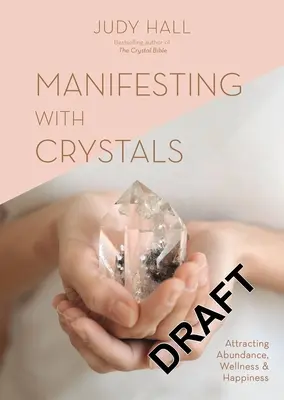 Manifestând cu cristale: Atragerea abundenței, a bunăstării și a fericirii - Manifesting with Crystals: Attracting Abundance, Wellness and Happiness