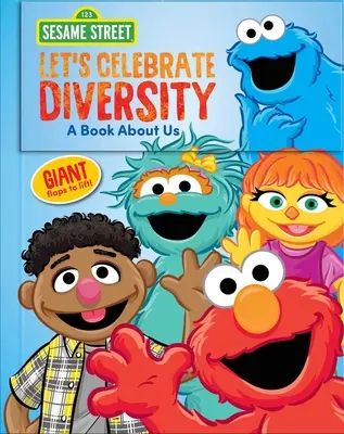 Strada Sesam: Să sărbătorim diversitatea!: O carte despre noi - Sesame Street: Let's Celebrate Diversity!: A Book about Us