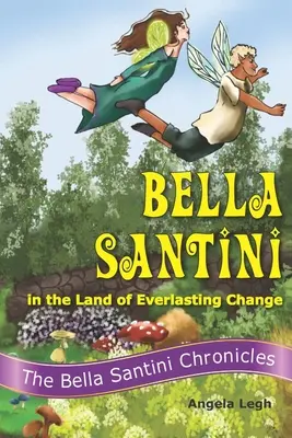 Bella Santini în țara schimbării veșnice - Bella Santini in the Land of Everlasting Change