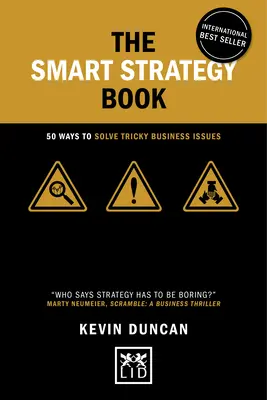 The Smart Strategy Book: 50 de moduri de a rezolva problemele de afaceri dificile - The Smart Strategy Book: 50 Ways to Solve Tricky Business Issues