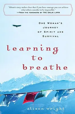 Învățând să respir: Călătoria spirituală și de supraviețuire a unei femei - Learning to Breathe: One Woman's Journey of Spirit and Survival
