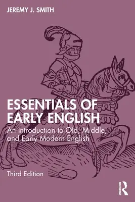 Bazele limbii engleze timpurii: O introducere în engleza veche, medie și modernă timpurie - Essentials of Early English: An Introduction to Old, Middle, and Early Modern English