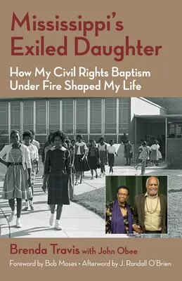 Mississippi's Exiled Daughter: Cum mi-a modelat viața botezul sub focul drepturilor civile - Mississippi's Exiled Daughter: How My Civil Rights Baptism Under Fire Shaped My Life