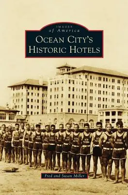 Hotelurile istorice din Ocean City - Ocean City S Historic Hotels