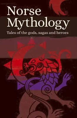 Mitologie nordică: Povești ale zeilor, saga și eroi - Norse Mythology: Tales of the Gods, Sagas and Heroes