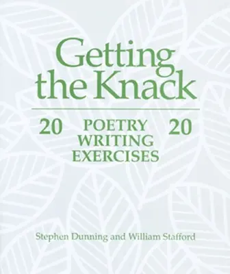 Getting the Knack: 20 Poetry Writing Exercises