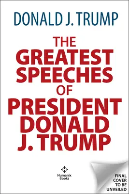 Cele mai mari discursuri ale lui Donald J. Trump: al 45-lea președinte al Statelor Unite ale Americii cu o introducere a istoricului prezidențial Craig Shirley - The Greatest Speeches of Donald J. Trump: 45th President of the United States of America with an Introduction by Presidential Historian Craig Shirley